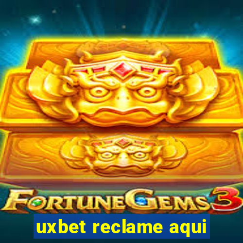 uxbet reclame aqui